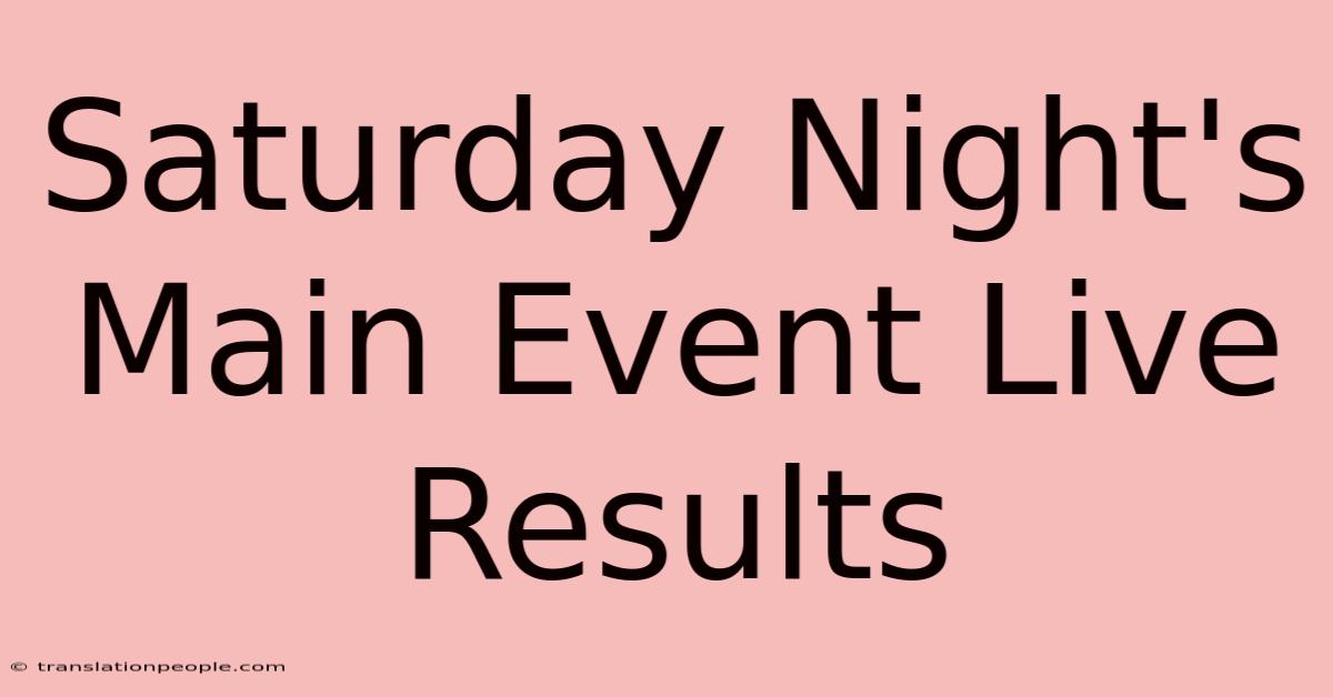 Saturday Night's Main Event Live Results