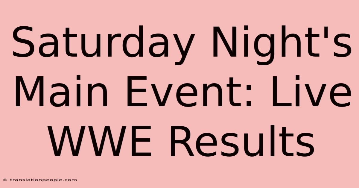 Saturday Night's Main Event: Live WWE Results