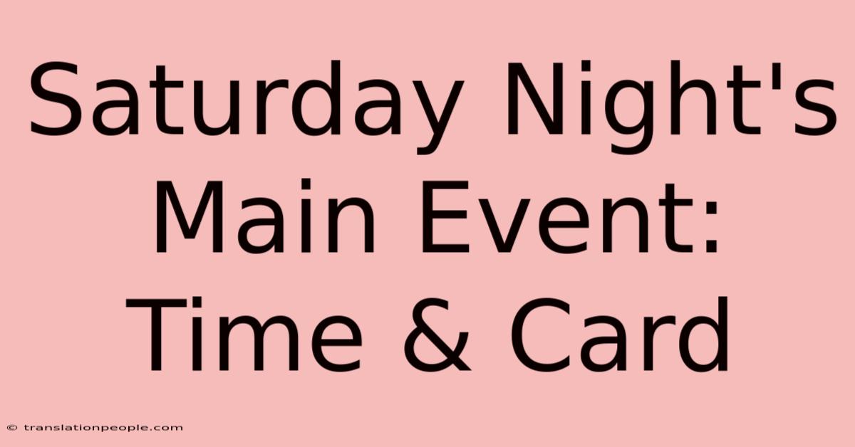 Saturday Night's Main Event: Time & Card