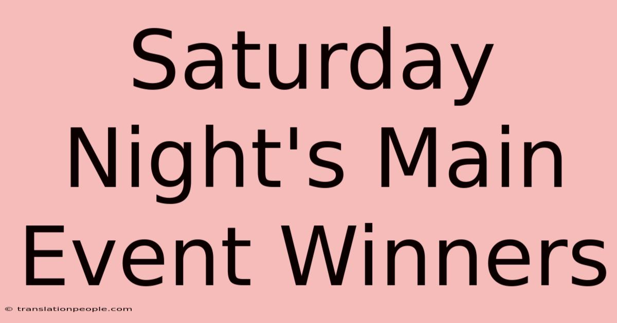 Saturday Night's Main Event Winners