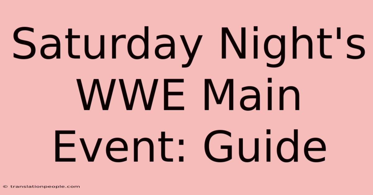 Saturday Night's WWE Main Event: Guide