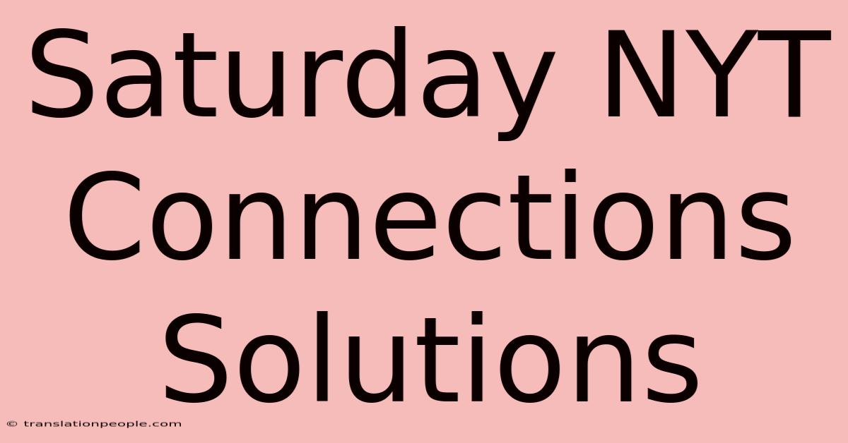 Saturday NYT Connections Solutions