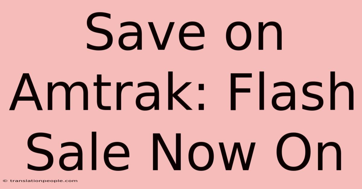 Save On Amtrak: Flash Sale Now On