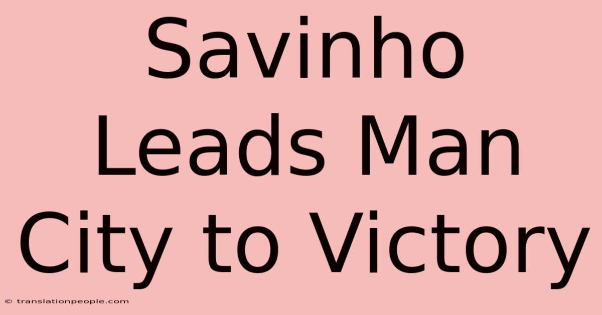 Savinho Leads Man City To Victory