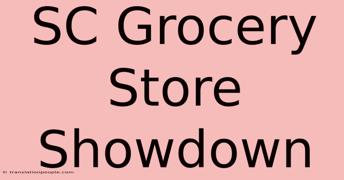 SC Grocery Store Showdown