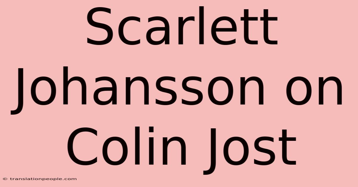 Scarlett Johansson On Colin Jost