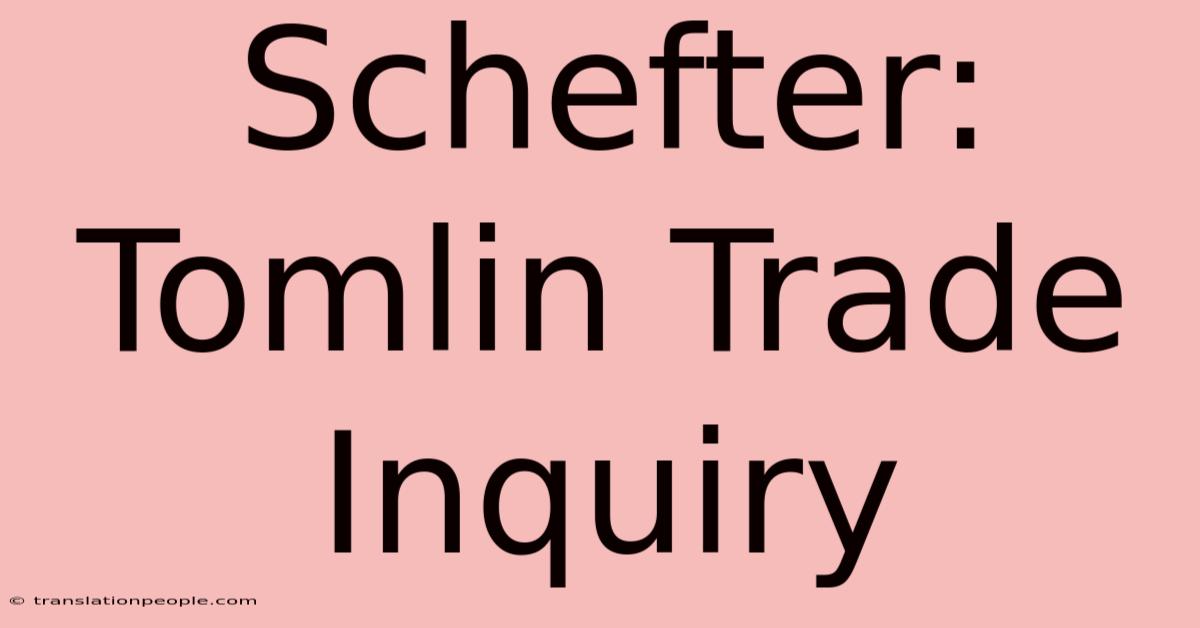 Schefter: Tomlin Trade Inquiry