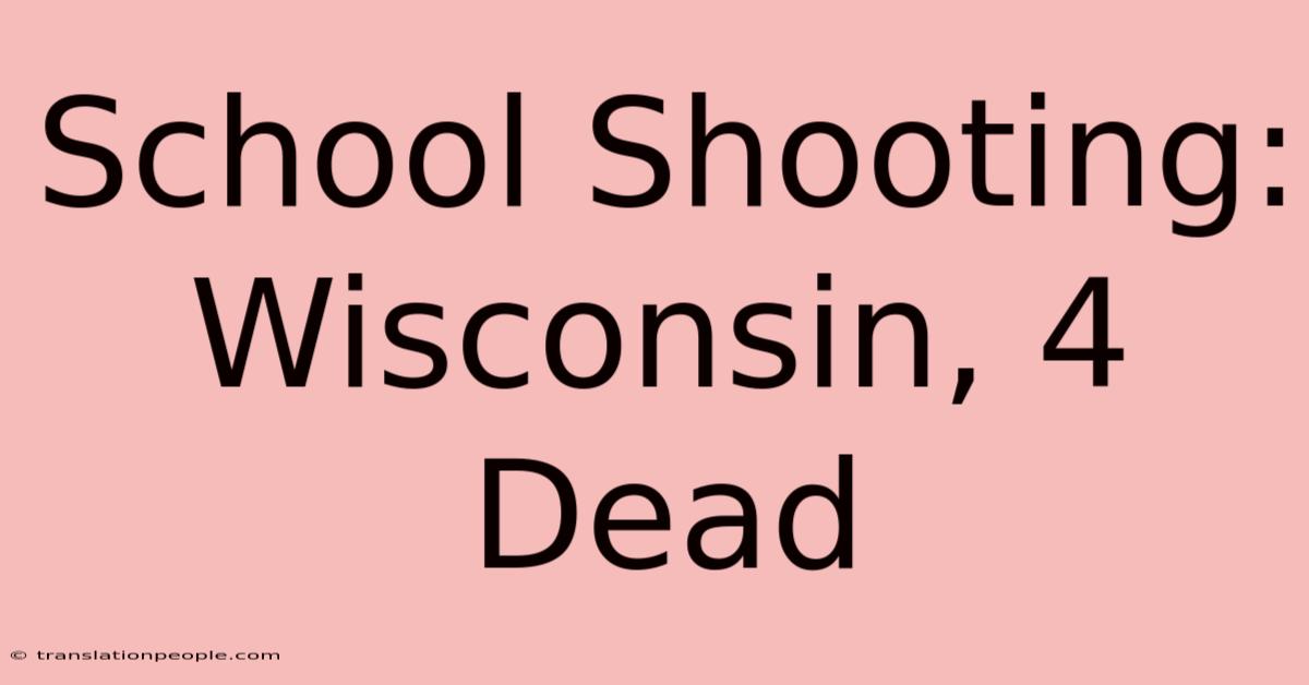 School Shooting: Wisconsin, 4 Dead