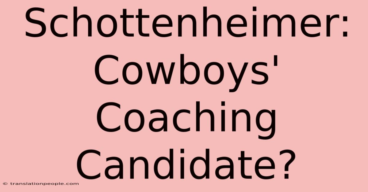 Schottenheimer: Cowboys' Coaching Candidate?