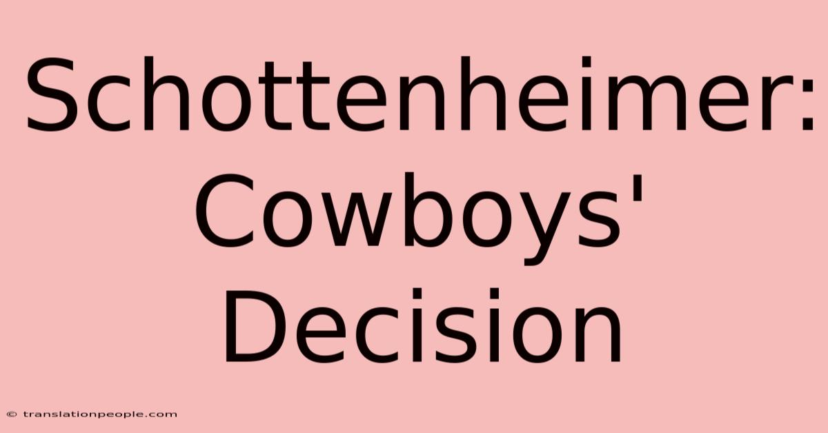 Schottenheimer: Cowboys' Decision