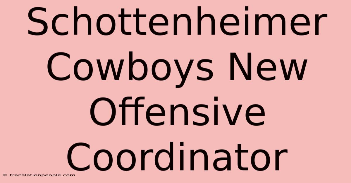 Schottenheimer Cowboys New Offensive Coordinator