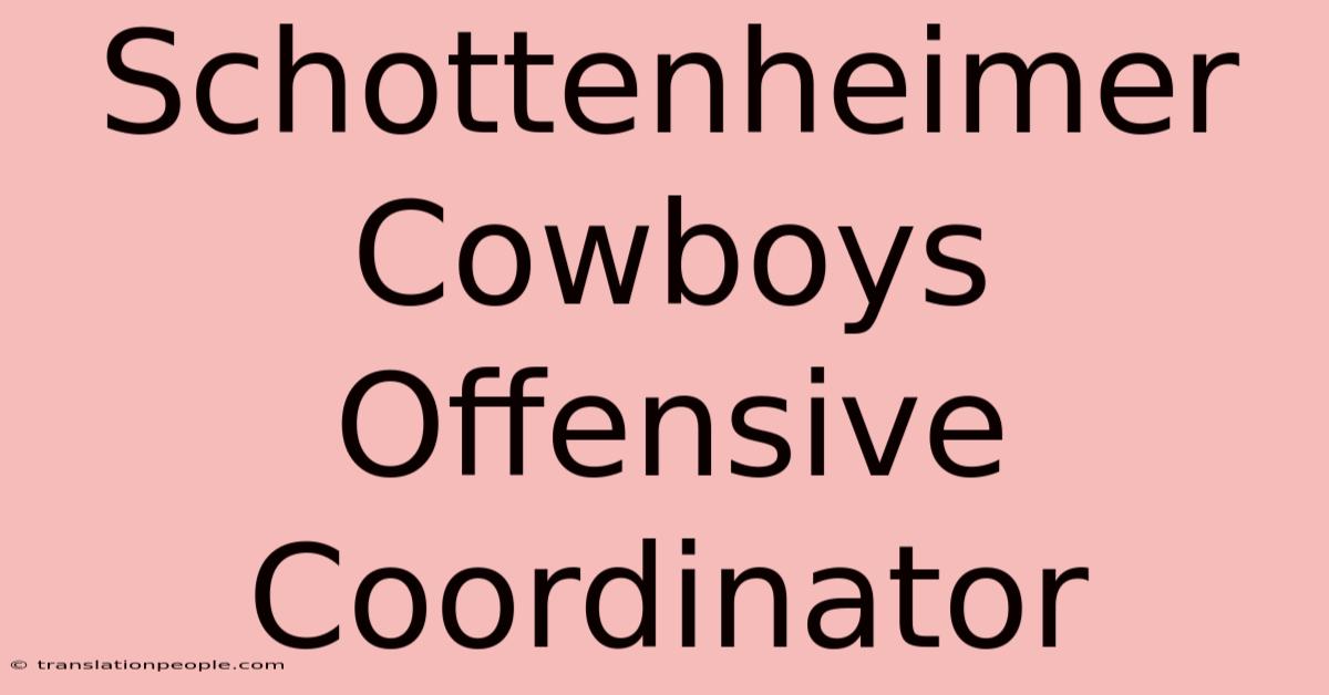 Schottenheimer Cowboys Offensive Coordinator