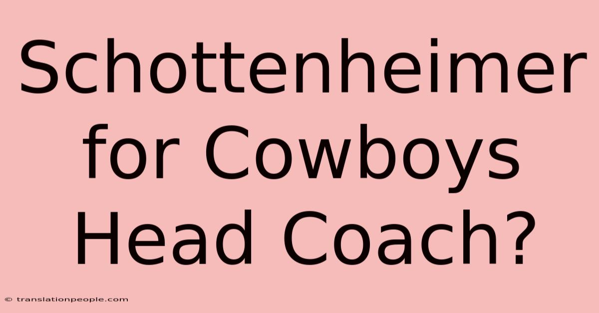 Schottenheimer For Cowboys Head Coach?