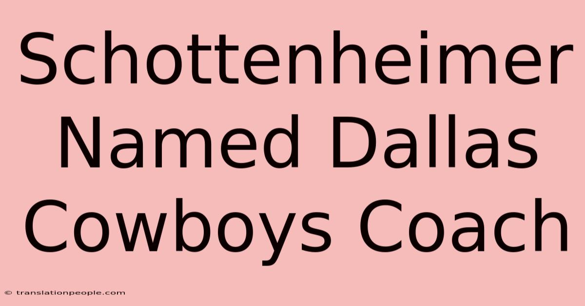 Schottenheimer Named Dallas Cowboys Coach