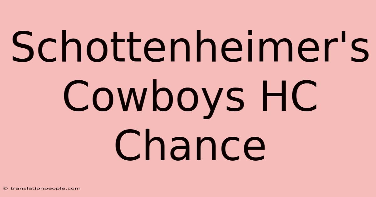 Schottenheimer's Cowboys HC Chance