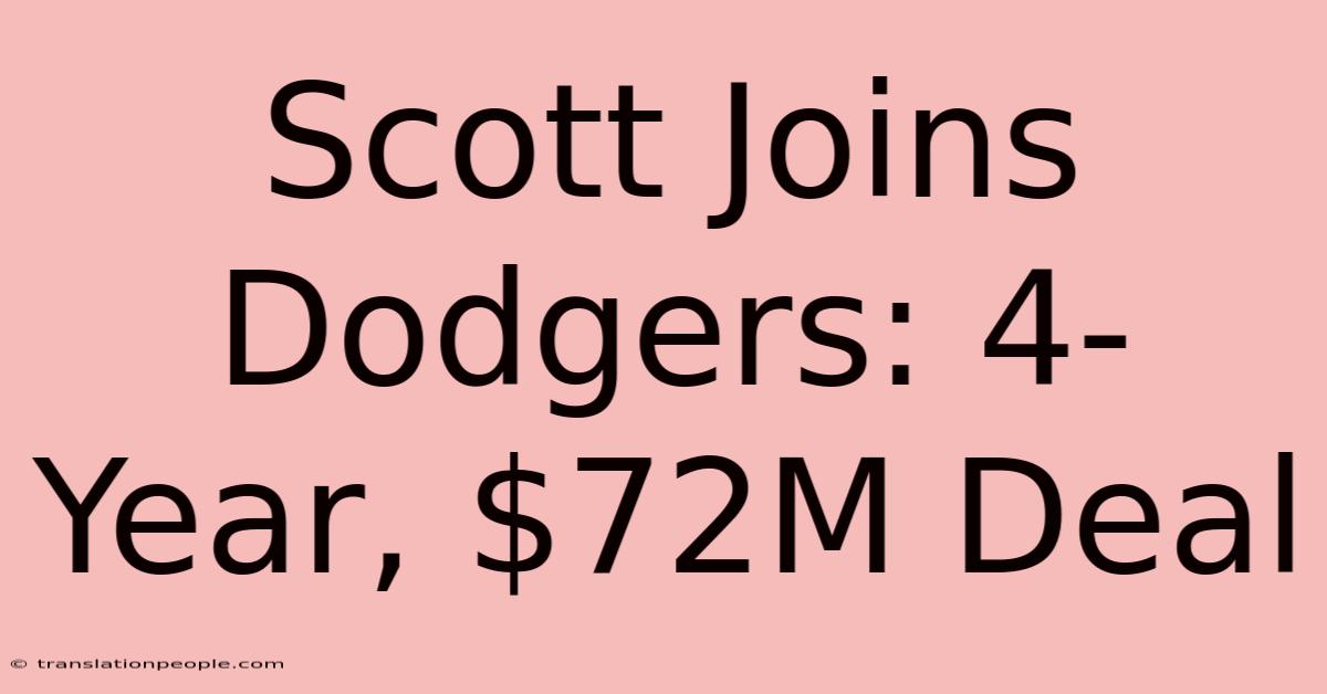 Scott Joins Dodgers: 4-Year, $72M Deal