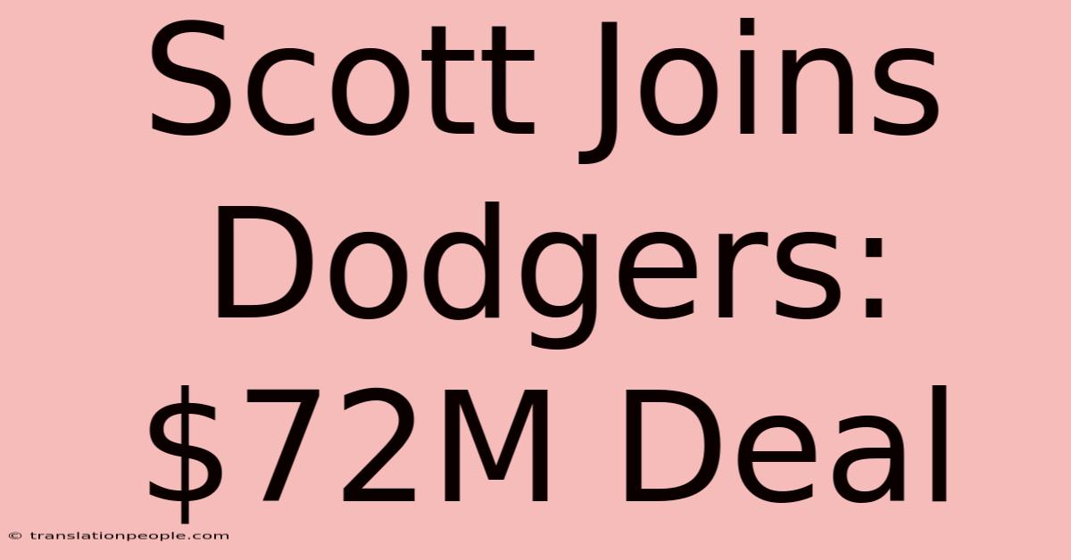 Scott Joins Dodgers: $72M Deal