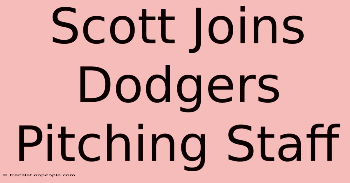 Scott Joins Dodgers Pitching Staff