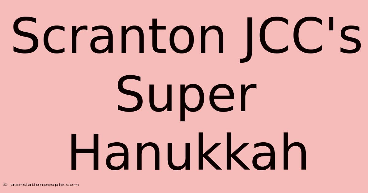 Scranton JCC's Super Hanukkah