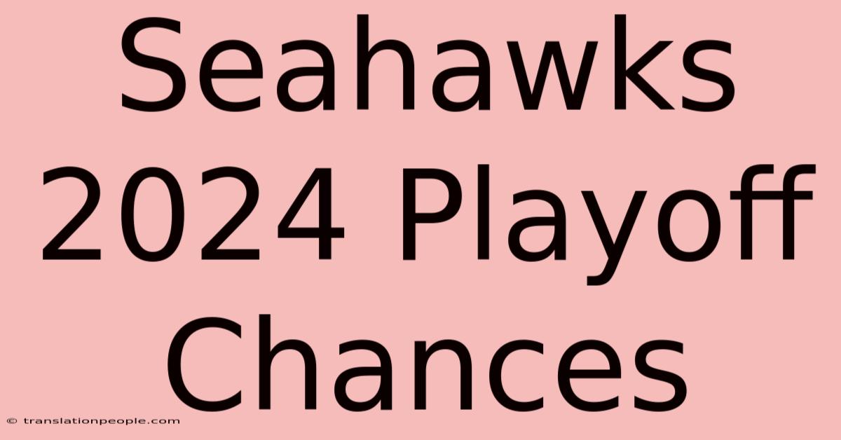 Seahawks 2024 Playoff Chances