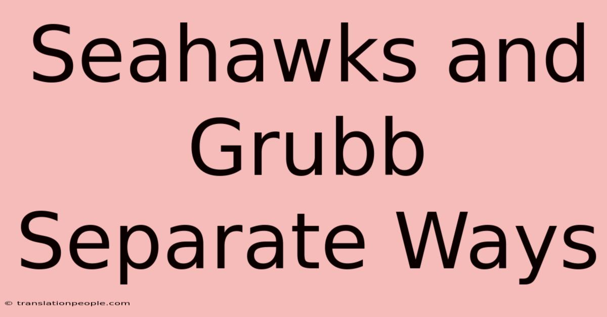 Seahawks And Grubb Separate Ways