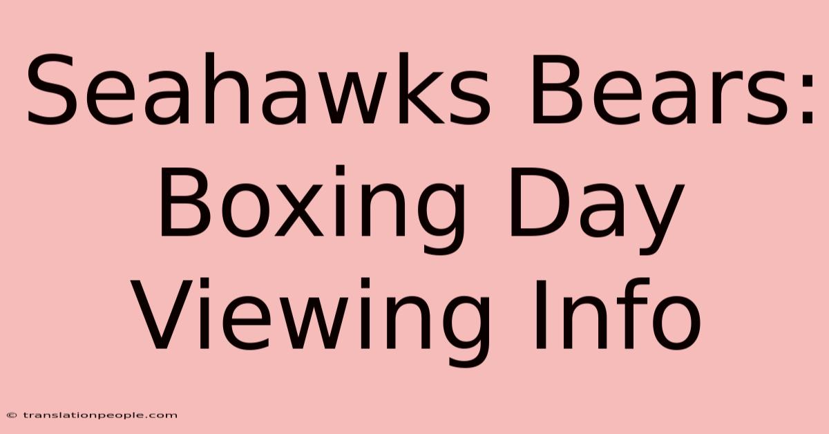 Seahawks Bears: Boxing Day Viewing Info