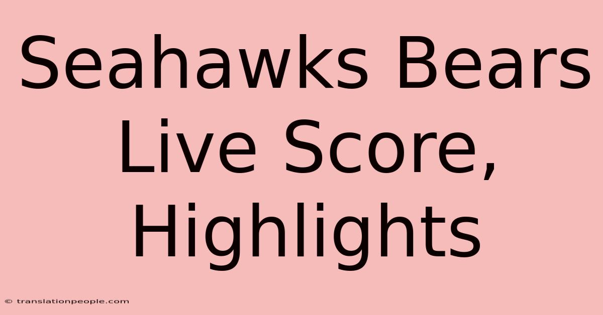 Seahawks Bears Live Score, Highlights