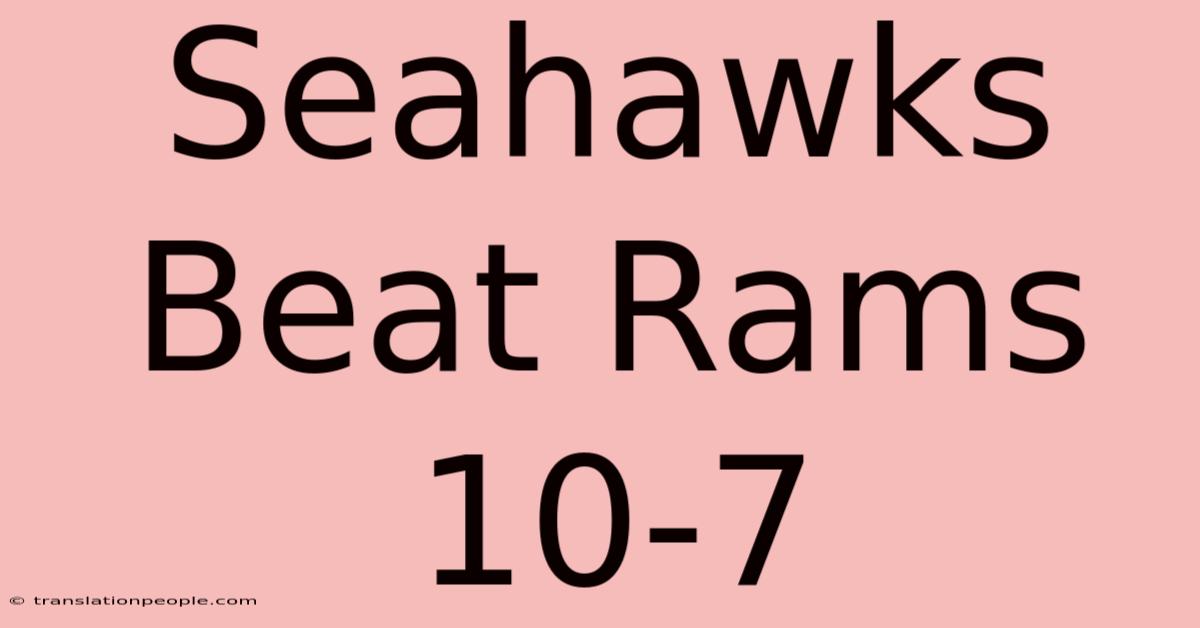 Seahawks Beat Rams 10-7