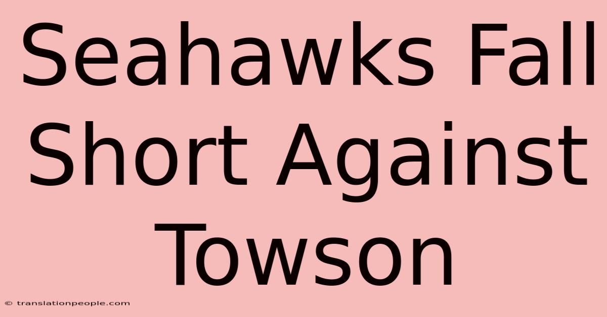 Seahawks Fall Short Against Towson