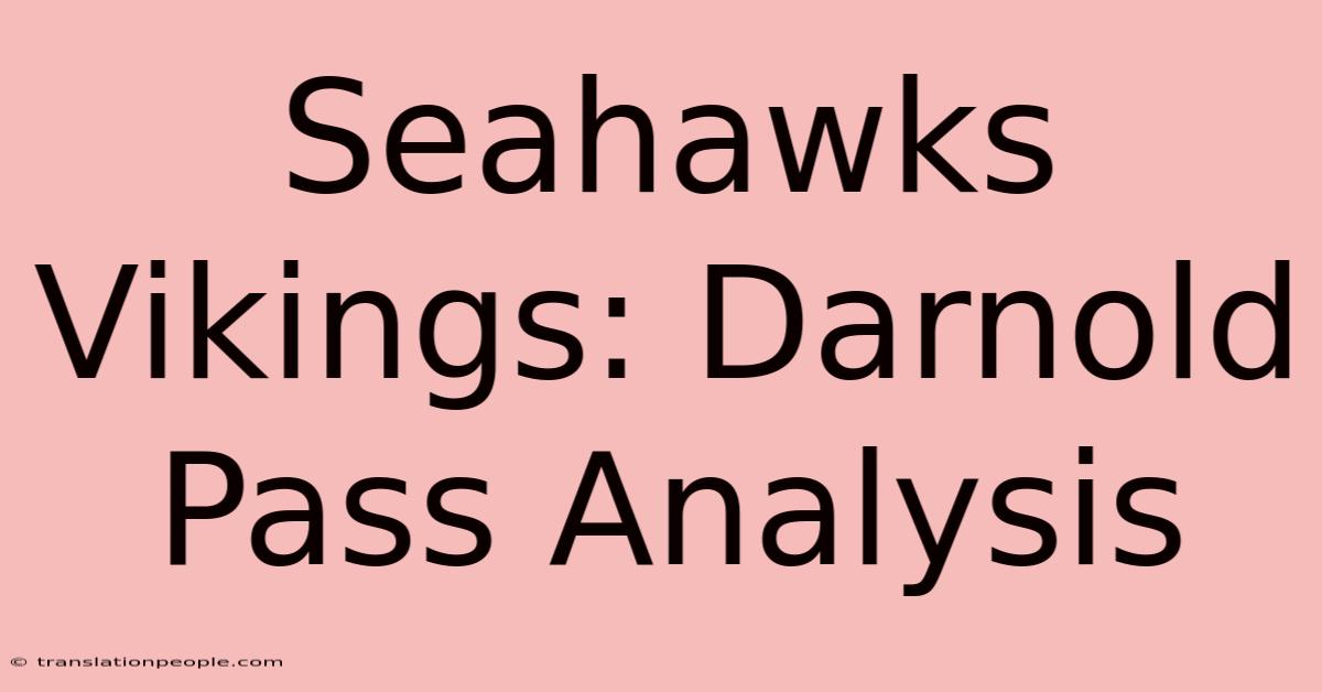 Seahawks Vikings: Darnold Pass Analysis