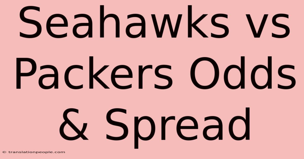 Seahawks Vs Packers Odds & Spread