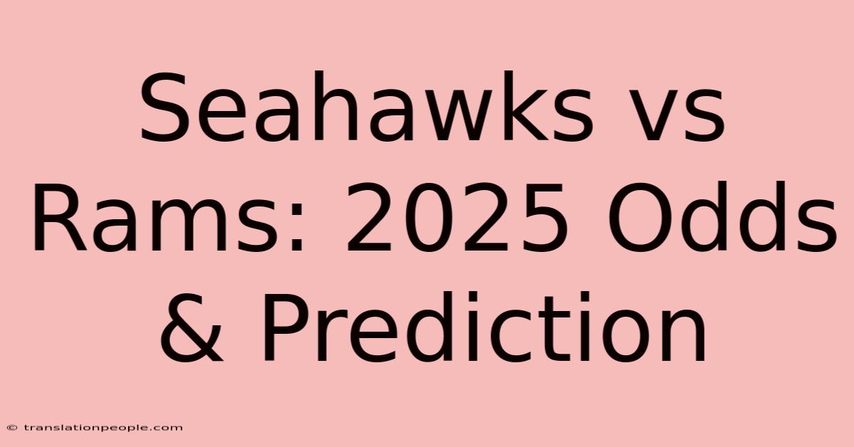 Seahawks Vs Rams: 2025 Odds & Prediction