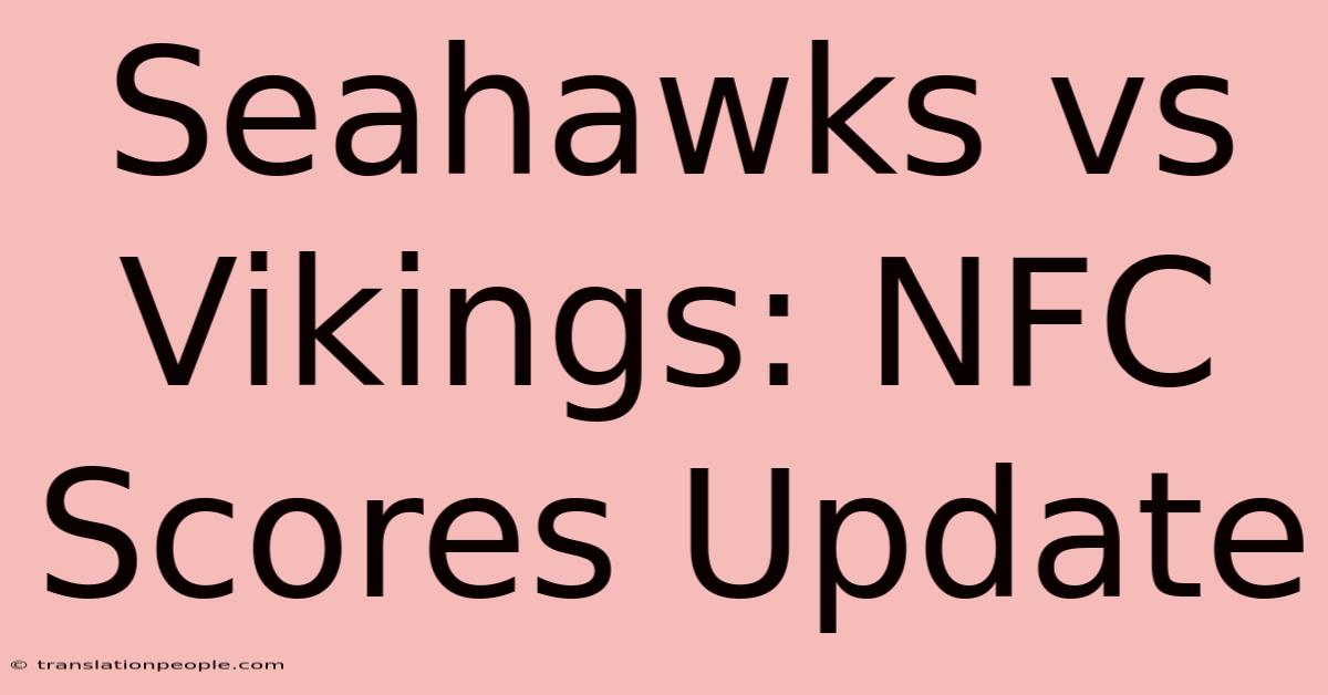 Seahawks Vs Vikings: NFC Scores Update