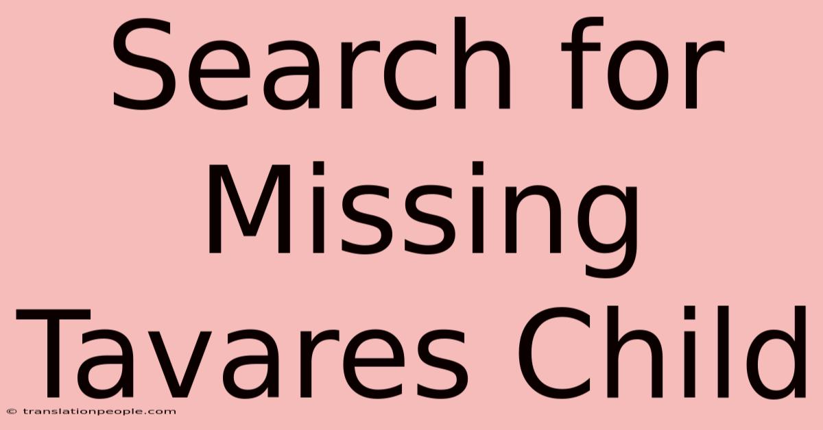 Search For Missing Tavares Child