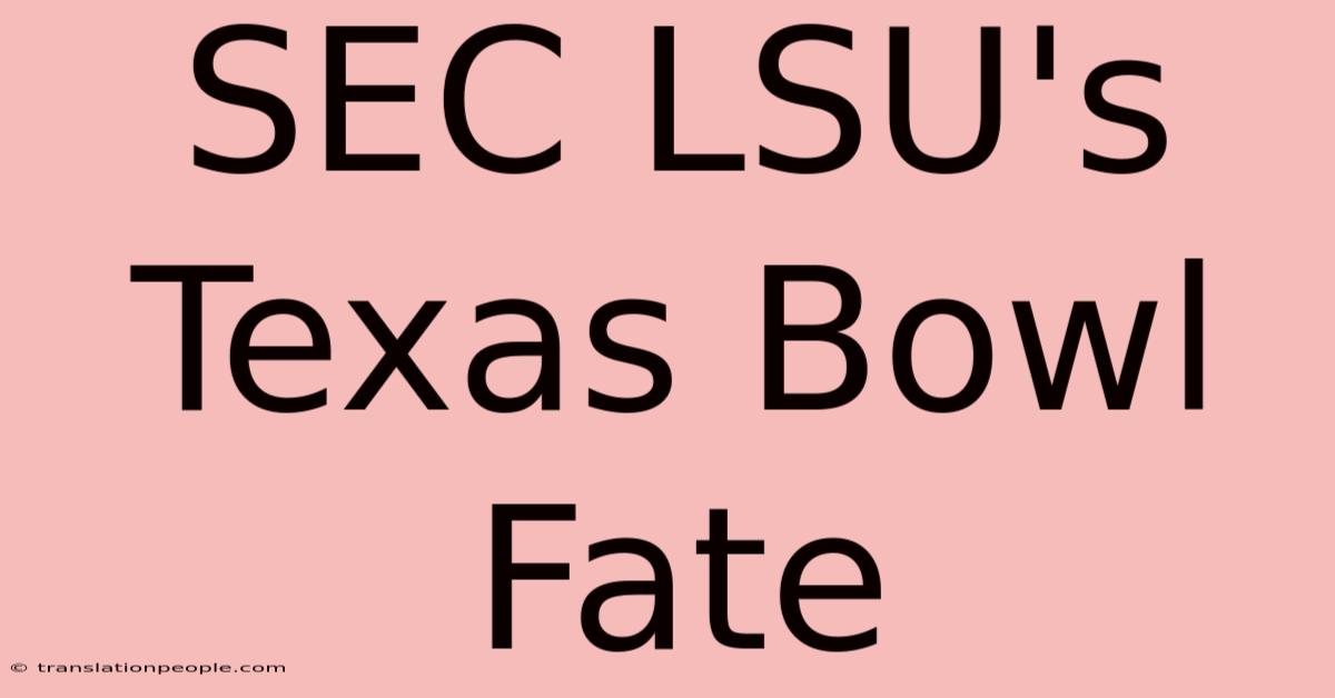 SEC LSU's Texas Bowl Fate