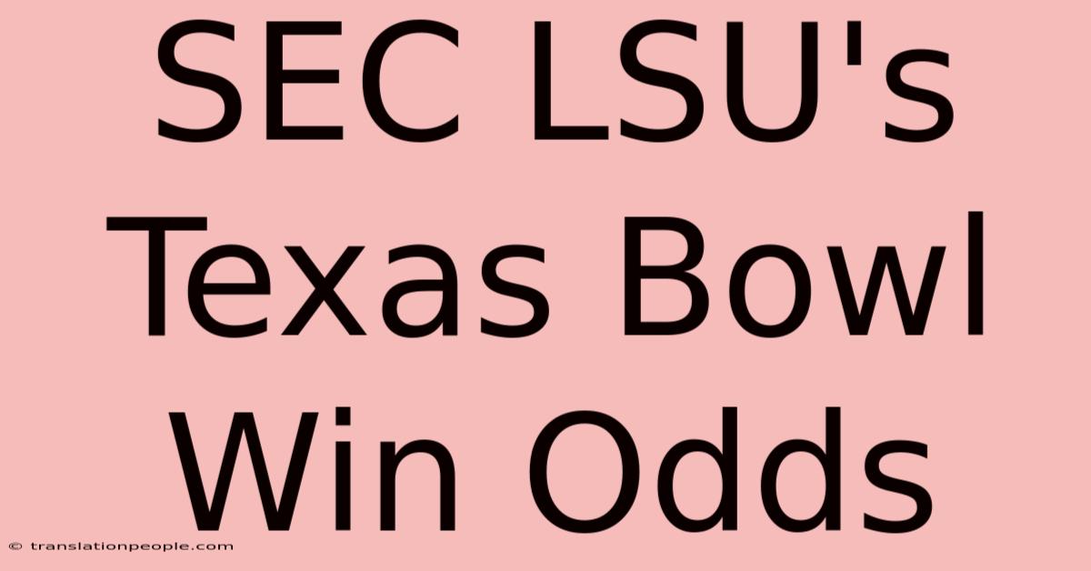 SEC LSU's Texas Bowl Win Odds