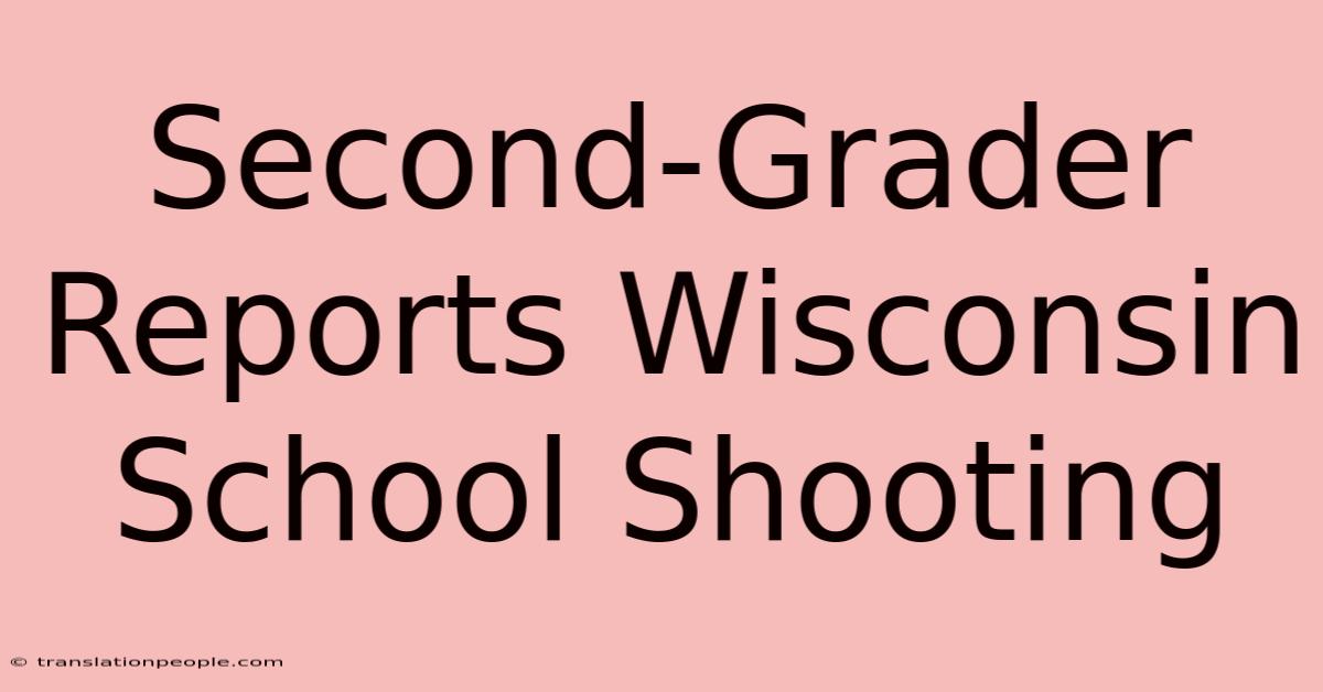 Second-Grader Reports Wisconsin School Shooting