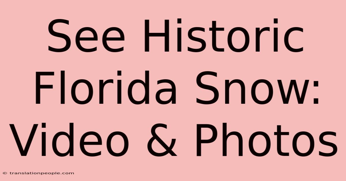 See Historic Florida Snow: Video & Photos