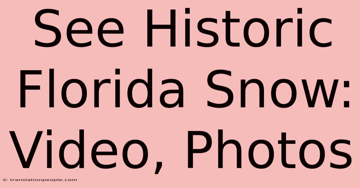 See Historic Florida Snow: Video, Photos