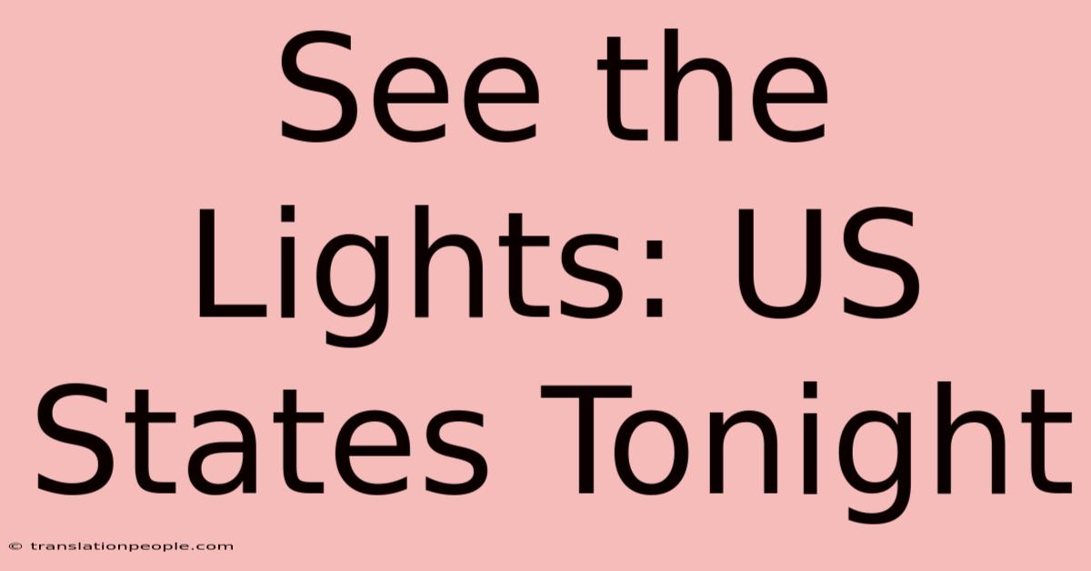 See The Lights: US States Tonight