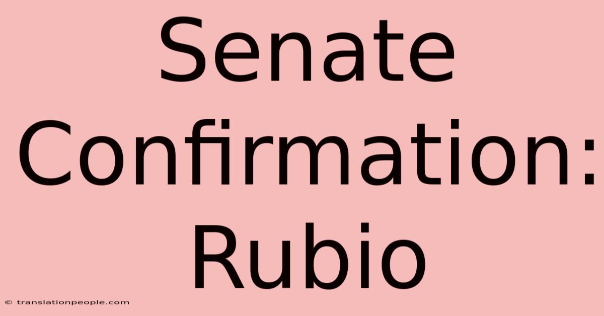 Senate Confirmation: Rubio