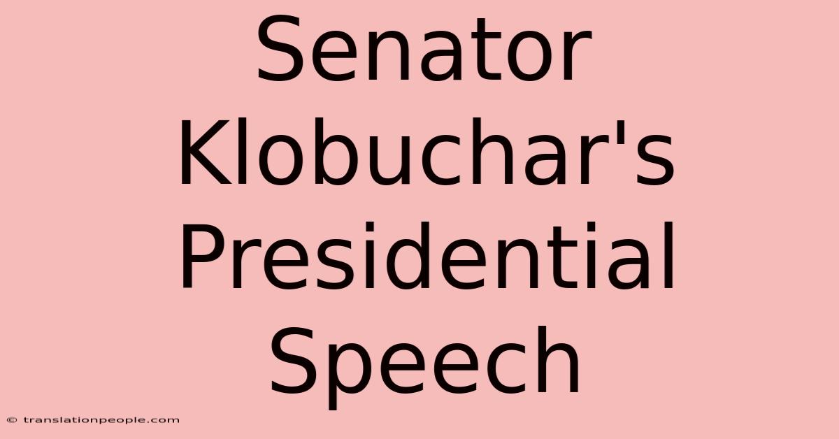 Senator Klobuchar's Presidential Speech