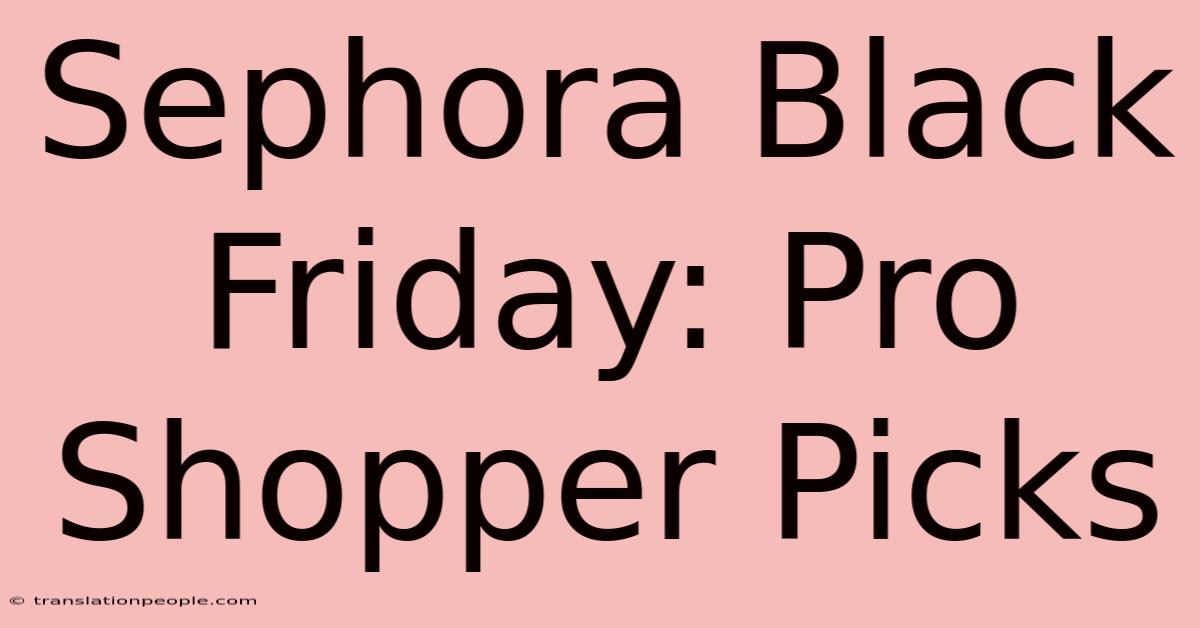 Sephora Black Friday: Pro Shopper Picks