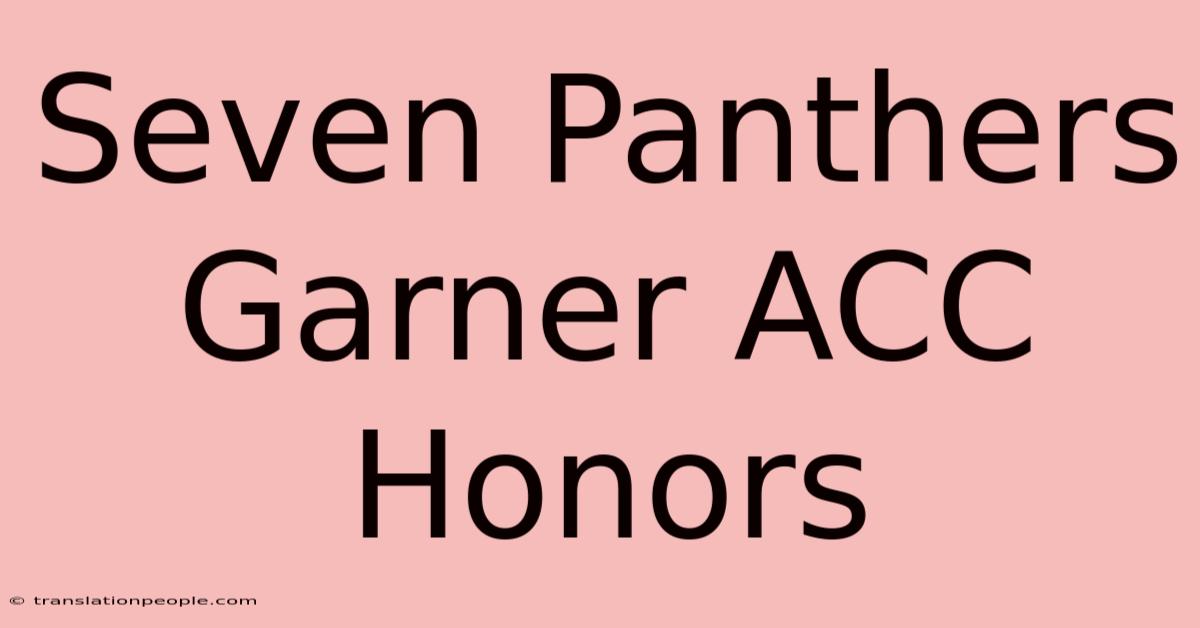 Seven Panthers Garner ACC Honors