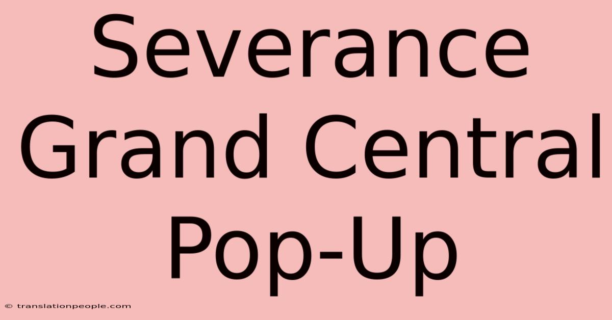 Severance Grand Central Pop-Up