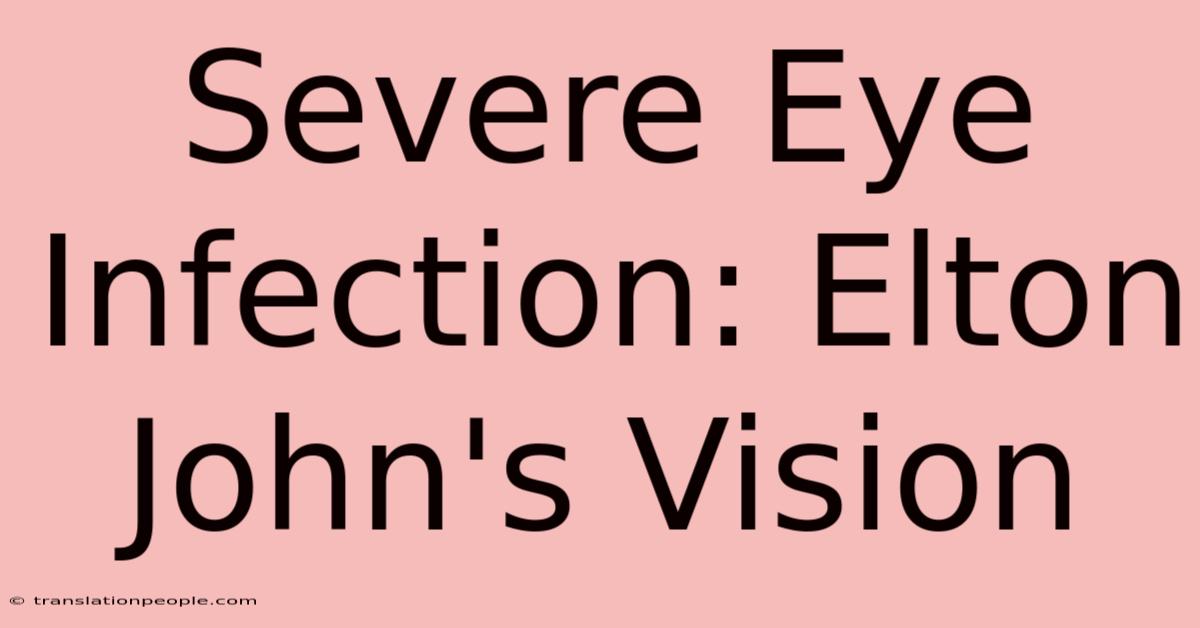 Severe Eye Infection: Elton John's Vision