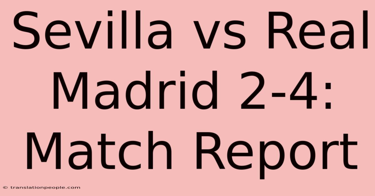 Sevilla Vs Real Madrid 2-4: Match Report