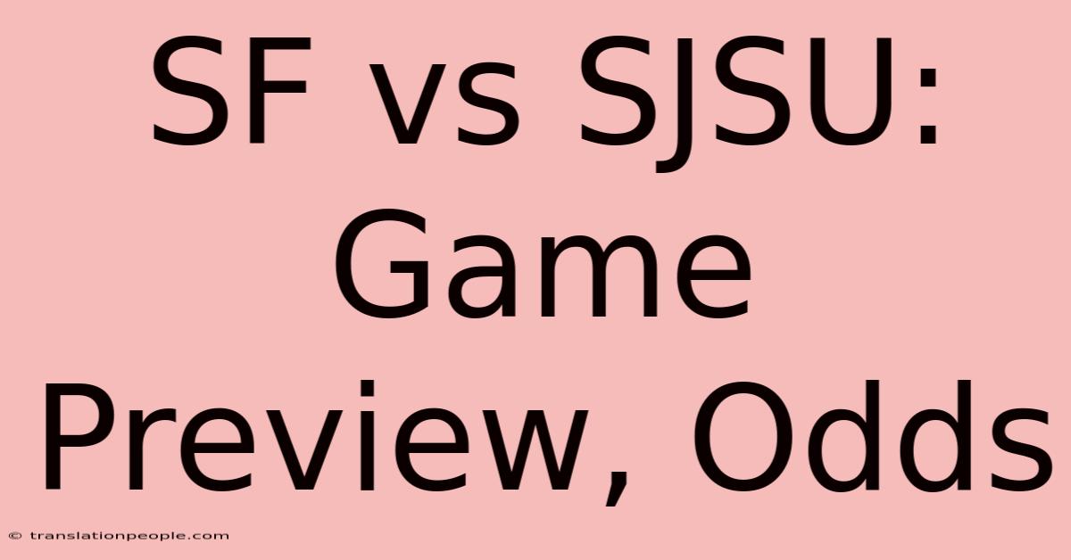 SF Vs SJSU: Game Preview, Odds