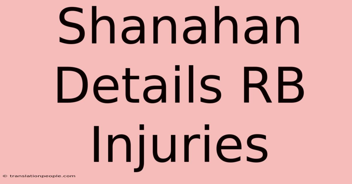 Shanahan Details RB Injuries