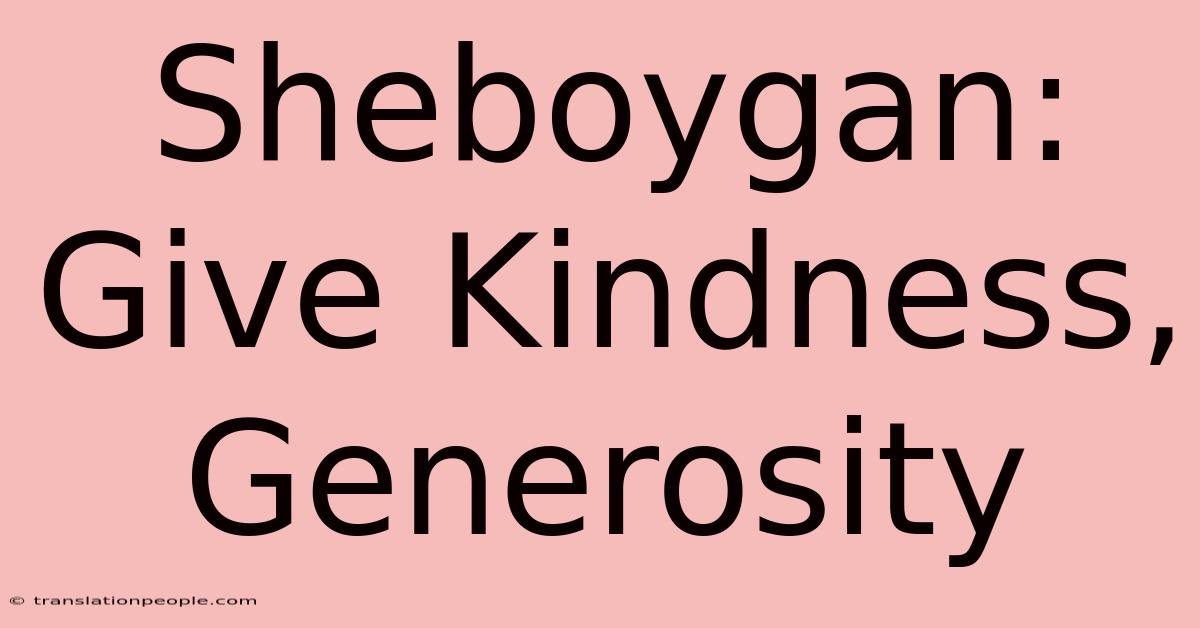 Sheboygan: Give Kindness, Generosity